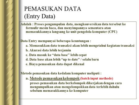 PEMASUKAN DATA (Entry Data)