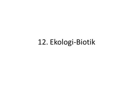 12. Ekologi-Biotik.