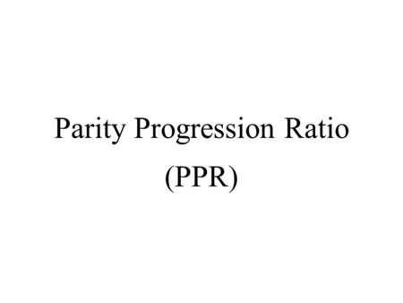 Parity Progression Ratio