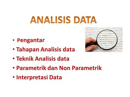 ANALISIS DATA Tahapan Analisis data Teknik Analisis data