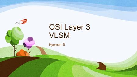 OSI Layer 3 VLSM Nyoman S.