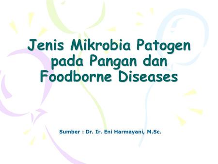 Jenis Mikrobia Patogen pada Pangan dan Foodborne Diseases