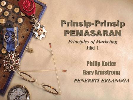 Prinsip-Prinsip PEMASARAN Principles of Marketing Jilid 1