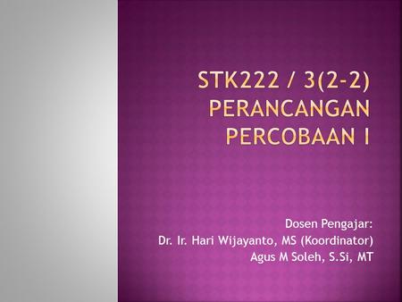 STK222 / 3(2-2) PERANCANGAN PERCOBAAN I