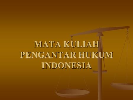 MATA KULIAH PENGANTAR HUKUM INDONESIA