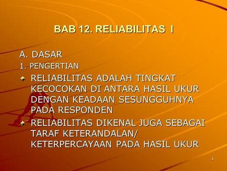 BAB 12. RELIABILITAS I A. DASAR