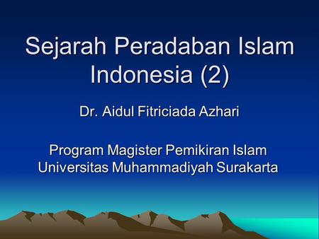 Sejarah Peradaban Islam Indonesia (2)