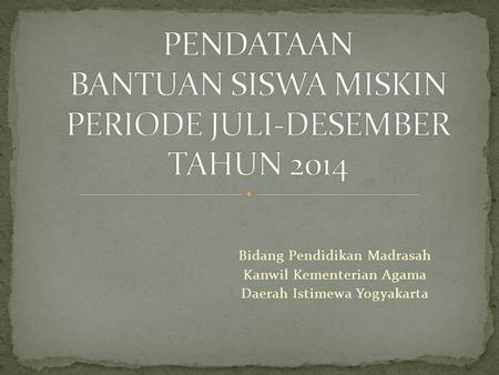 Bidang Pendidikan Madrasah Kanwil Kementerian Agama Daerah Istimewa Yogyakarta.