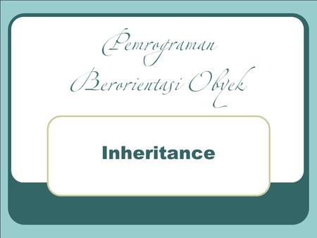 Inheritance.