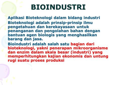 BIOINDUSTRI Aplikasi Bioteknologi dalam bidang industri