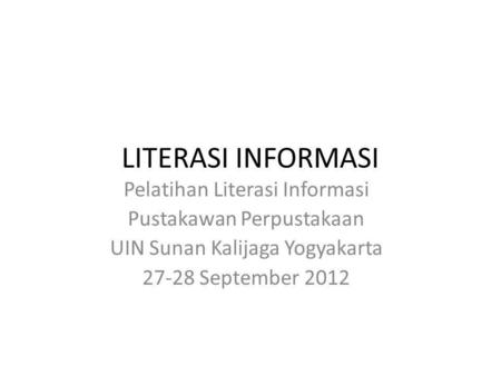 LITERASI INFORMASI Pelatihan Literasi Informasi