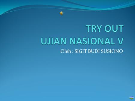 TRY OUT UJIAN NASIONAL V