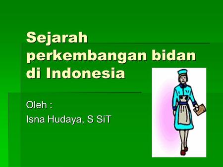 Sejarah perkembangan bidan di Indonesia