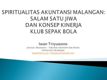 Iwan Triyuwono Jurusan Akuntansi – Fakultas Ekonomi dan Bisnis Universitas Brawijaya