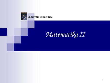 Sudaryatno Sudirham Matematika II.