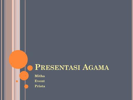 Presentasi Agama Mitha Event Prista.