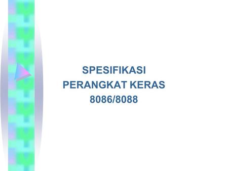 SPESIFIKASI PERANGKAT KERAS 8086/8088