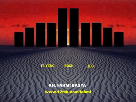 FLYING BOOK 103 KH. FAHMI BASYA www.12mb.com/fahmi.