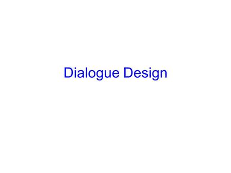 Dialogue Design.