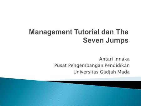 Management Tutorial dan The Seven Jumps
