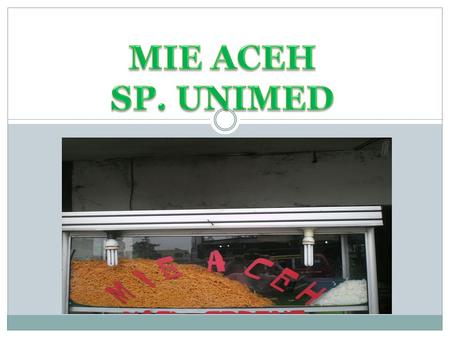 MIE ACEH SP. UNIMED.