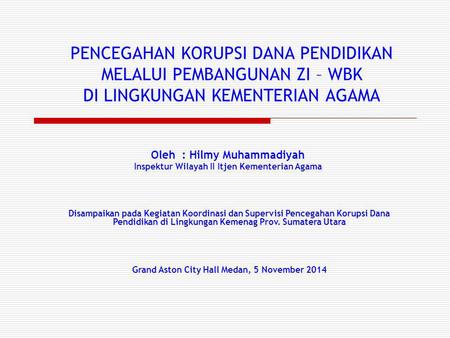 Oleh  : Hilmy Muhammadiyah Inspektur Wilayah II Itjen Kementerian Agama