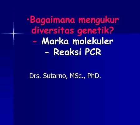 Bagaimana mengukur diversitas genetik? - Marka molekuler - Reaksi PCR
