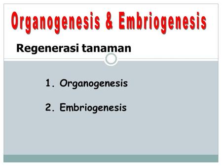 Organogenesis & Embriogenesis