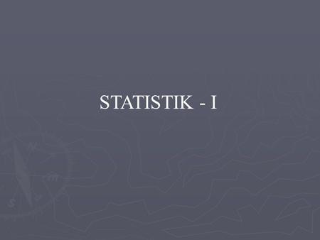 STATISTIK - I.