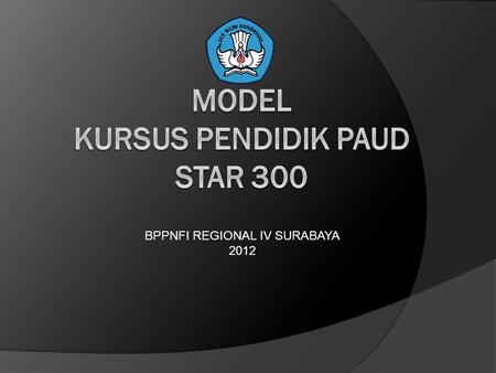MODEL KURSUS PENDIDIK PAUD star 300
