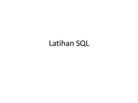 Latihan SQL.