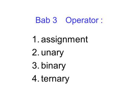 assignment unary binary ternary