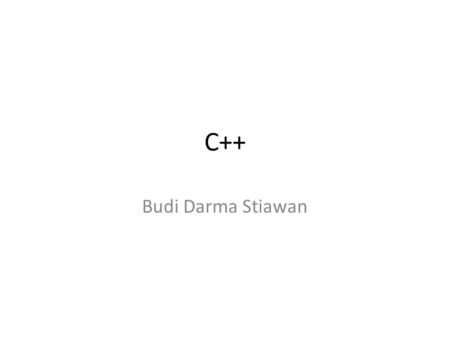 C++ Budi Darma Stiawan.