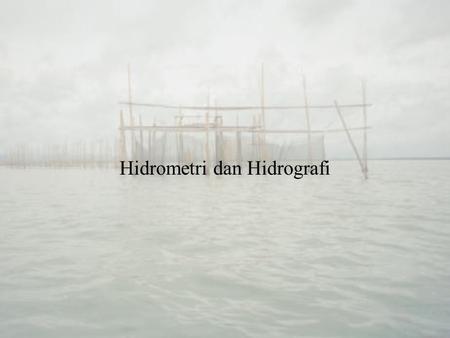 Hidrometri dan Hidrografi