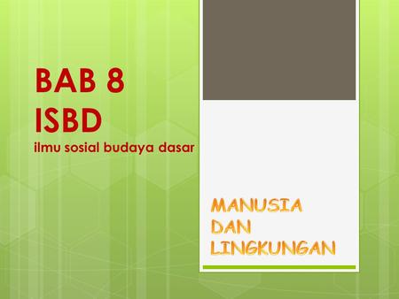 BAB 8 ISBD ilmu sosial budaya dasar