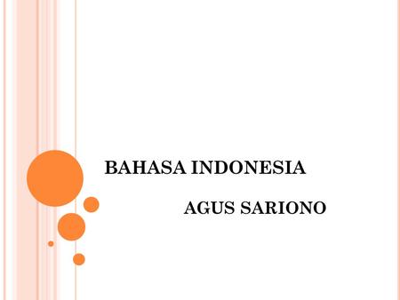 BAHASA INDONESIA AGUS SARIONO