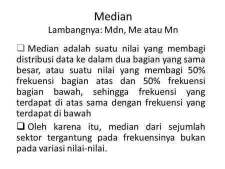 Median Lambangnya: Mdn, Me atau Mn