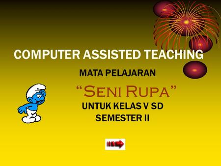 COMPUTER ASSISTED TEACHING MATA PELAJARAN “Seni Rupa” UNTUK KELAS V SD SEMESTER II.