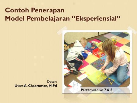Contoh Penerapan Model Pembelajaran “Eksperiensial”