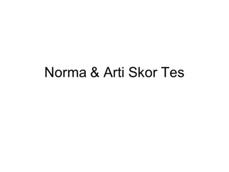 Norma & Arti Skor Tes.