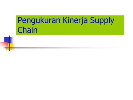 Pengukuran Kinerja Supply Chain