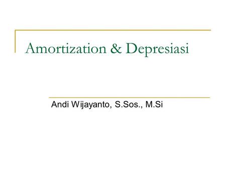 Amortization & Depresiasi