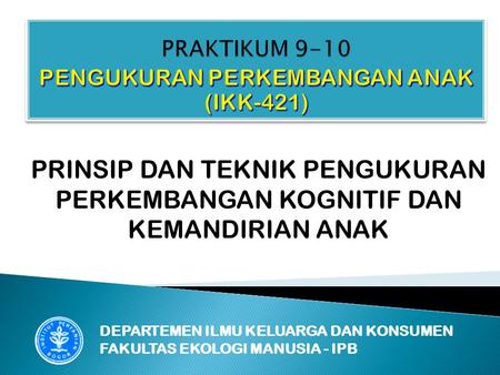 PRAKTIKUM 9-10 PENGUKURAN PERKEMBANGAN ANAK (IKK-421)