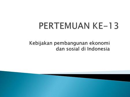 Kebijakan pembangunan ekonomi dan sosial di Indonesia.