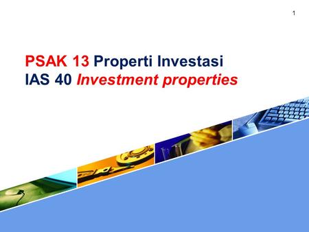 PSAK 13 Properti Investasi IAS 40 Investment properties