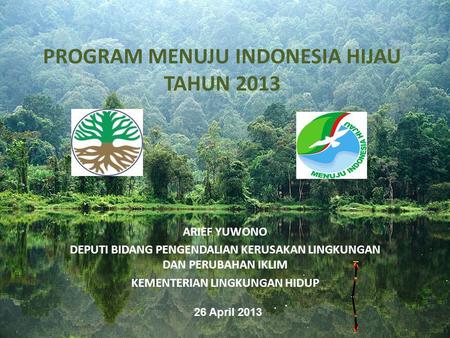 PROGRAM MENUJU INDONESIA HIJAU TAHUN 2013