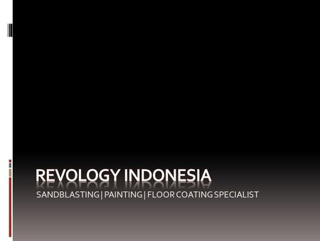 Revology indonesia SANDBLASTING | PAINTING | FLOOR COATING SPECIALIST.