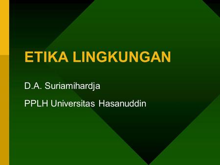 D.A. Suriamihardja PPLH Universitas Hasanuddin
