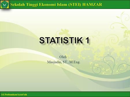 Statistik 1 Oleh : Masjudin, ST., M.Eng..