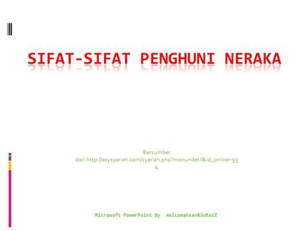 Bersumber dari:http://asysyariah.com/syariah.php?menu=detil&id_online=93 4 Microsoft PowerPoint By malcomahsan&JuRaiZ.